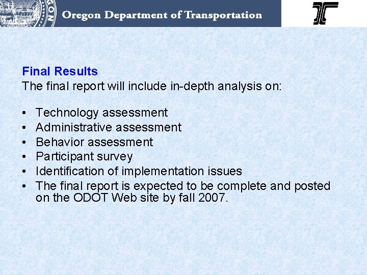 Final Results The final report will include in-depth analysis on: • • • Technology