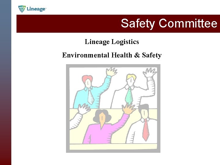 Safety Committee Lineage Logistics Environmental Health & Safety 