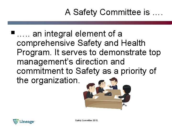 A Safety Committee is …. § …. . an integral element of a comprehensive