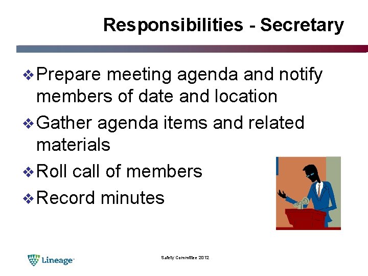 Responsibilities - Secretary v Prepare meeting agenda and notify members of date and location