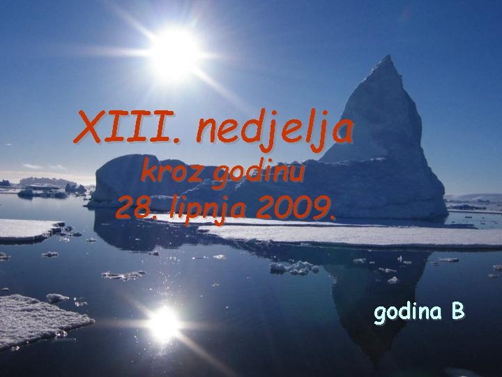 XIII. nedjelja kroz godinu 28. lipnja 2009. godina B 