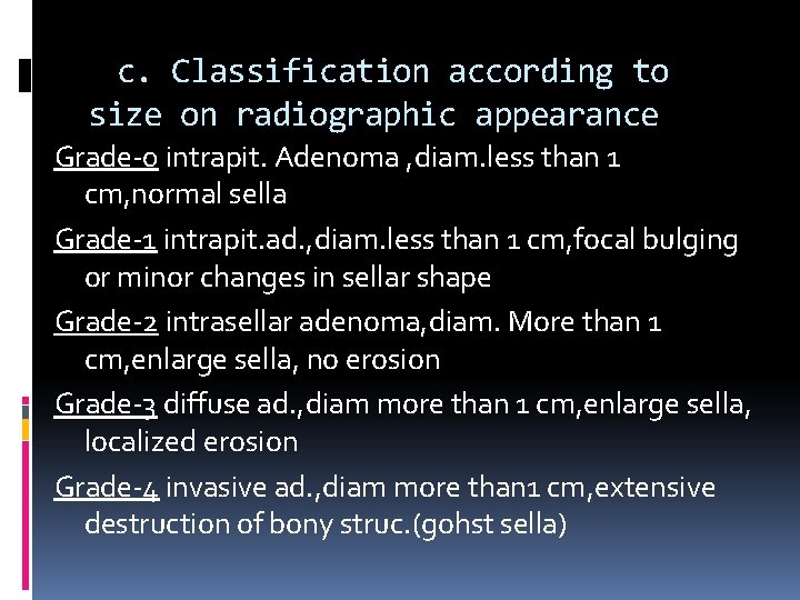 c. Classification according to size on radiographic appearance Grade-0 intrapit. Adenoma , diam. less