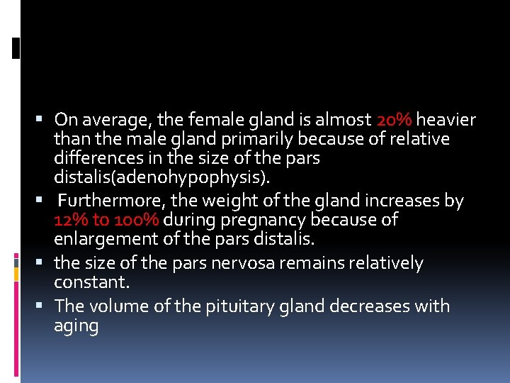  On average, the female gland is almost 20% heavier than the male gland
