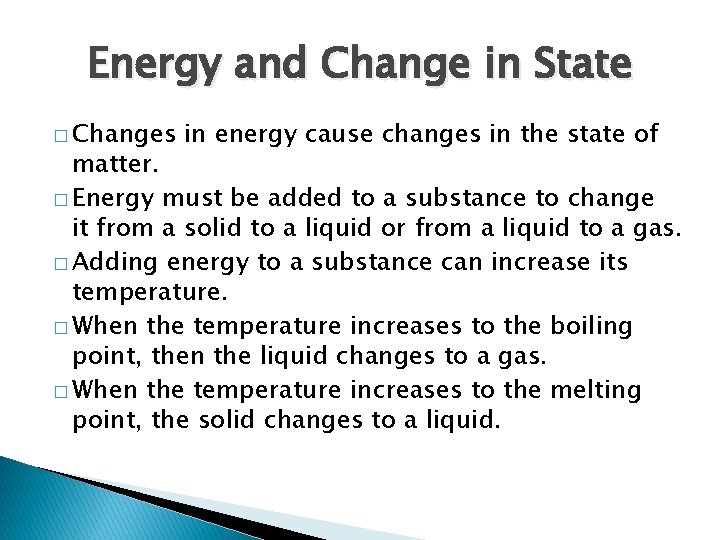 Energy and Change in State � Changes in energy cause changes in the state Energy and Change in State � Changes in energy cause changes in the state