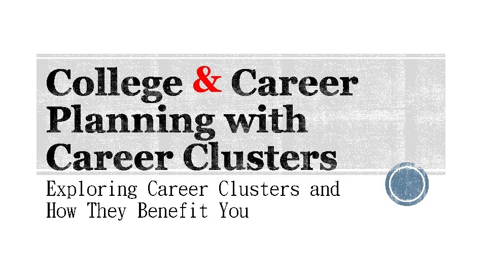 & Exploring Career Clusters and How They Benefit You 