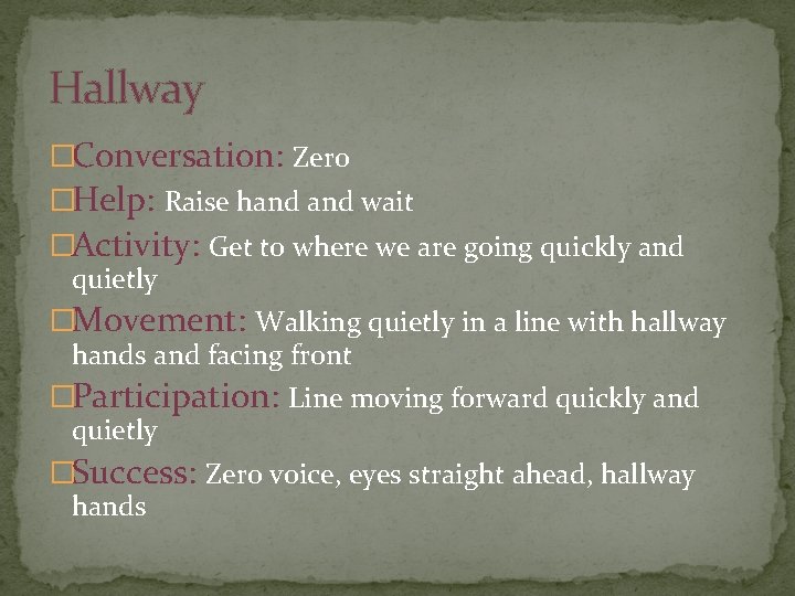 Hallway �Conversation: Zero �Help: Raise hand wait �Activity: Get to where we are going