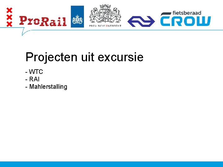 Projecten uit excursie - WTC - RAI - Mahlerstalling 