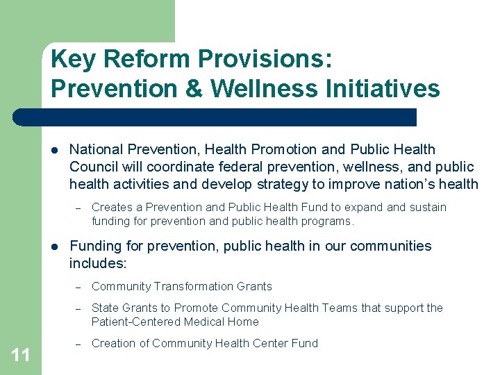 Key Reform Provisions: Prevention & Wellness Initiatives l National Prevention, Health Promotion and Public