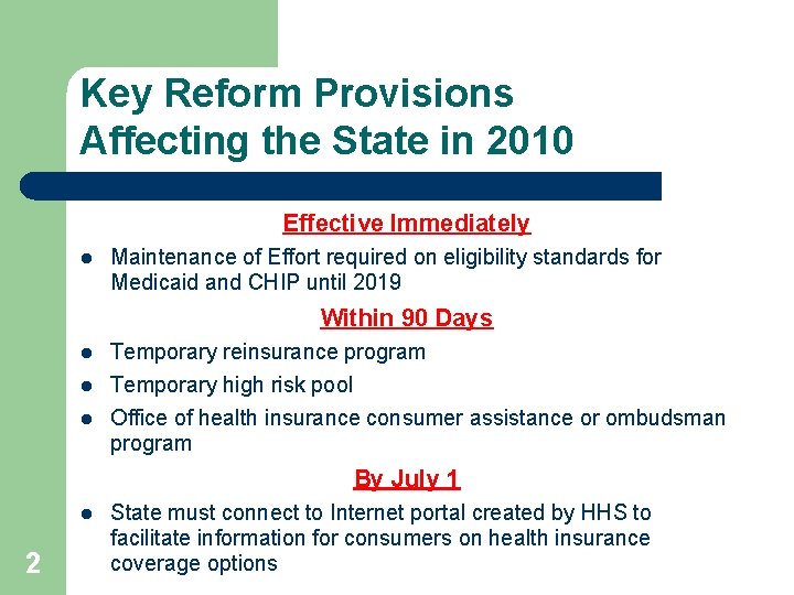 Key Reform Provisions Affecting the State in 2010 Effective Immediately l Maintenance of Effort