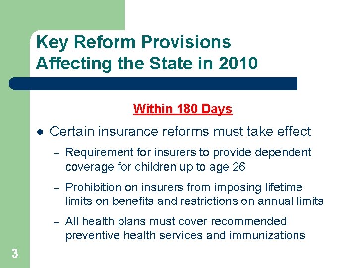 Key Reform Provisions Affecting the State in 2010 Within 180 Days l 3 Certain