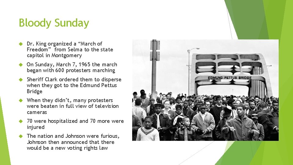 Bloody Sunday Dr. King organized a “March of Freedom” from Selma to the state