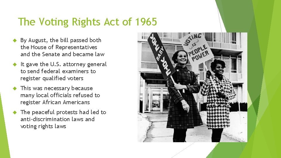 The Voting Rights Act of 1965 By August, the bill passed both the House