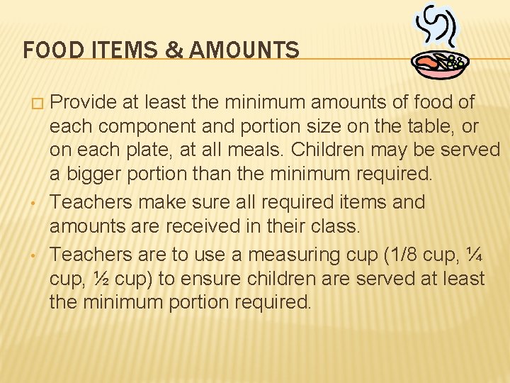 FOOD ITEMS & AMOUNTS � • • Provide at least the minimum amounts of