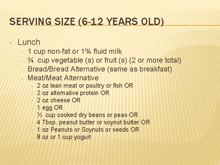 SERVING SIZE (6 -12 YEARS OLD) • Lunch – – 1 cup non-fat or