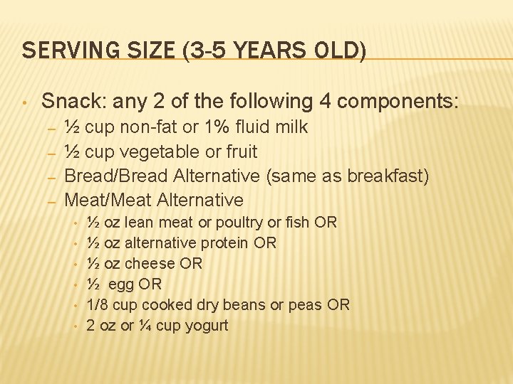 SERVING SIZE (3 -5 YEARS OLD) • Snack: any 2 of the following 4