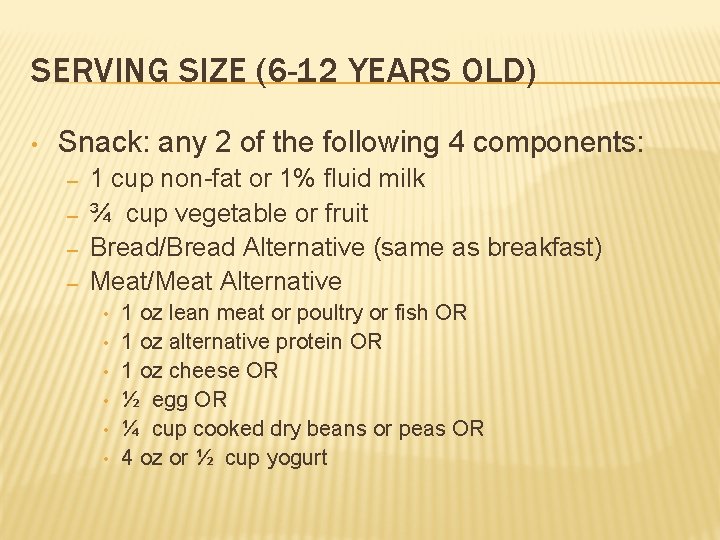 SERVING SIZE (6 -12 YEARS OLD) • Snack: any 2 of the following 4