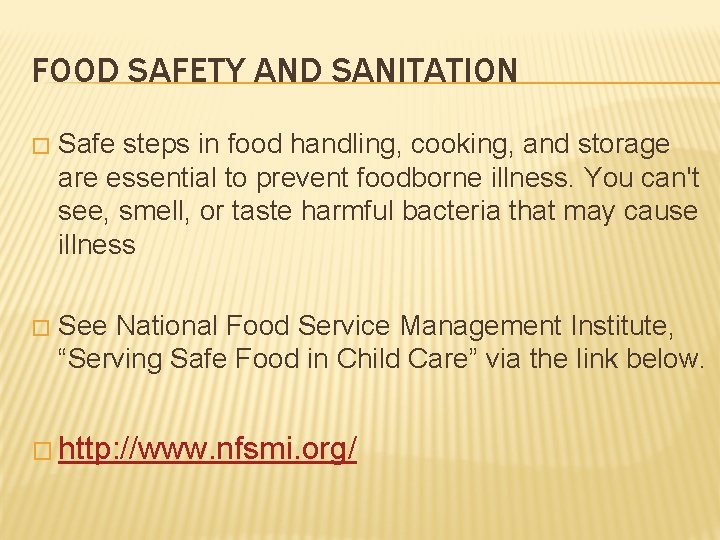 FOOD SAFETY AND SANITATION � Safe steps in food handling, cooking, and storage are