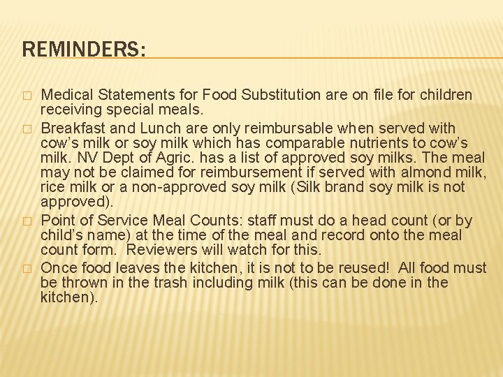 REMINDERS: � � Medical Statements for Food Substitution are on file for children receiving