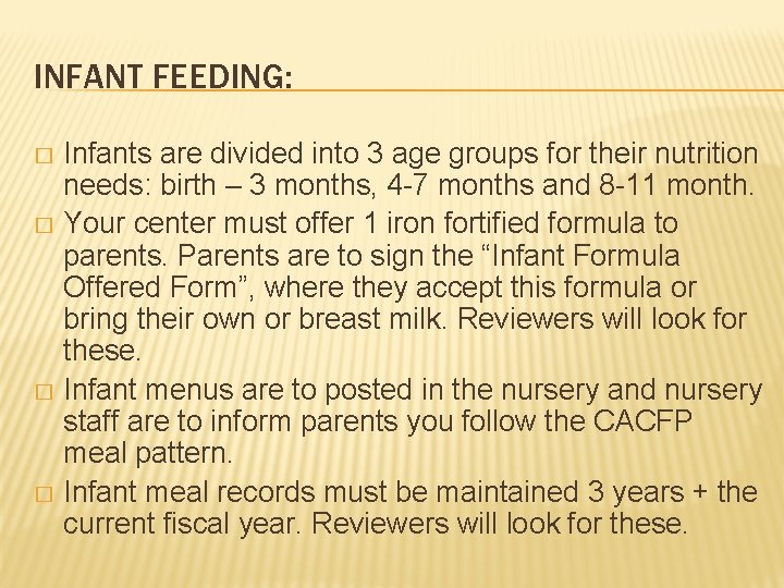 INFANT FEEDING: Infants are divided into 3 age groups for their nutrition needs: birth