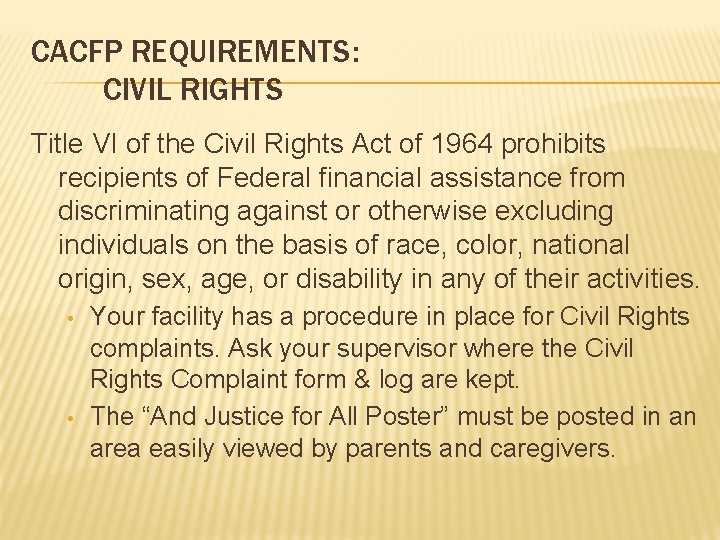 CACFP REQUIREMENTS: CIVIL RIGHTS Title VI of the Civil Rights Act of 1964 prohibits