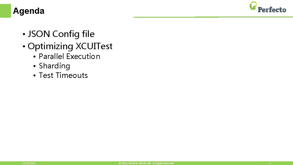 Agenda • JSON Config file • Optimizing XCUITest • Parallel Execution • Sharding •