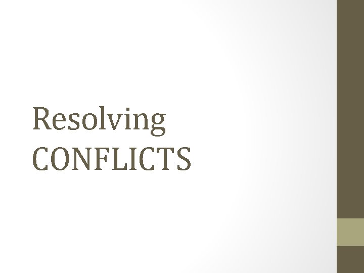 Resolving CONFLICTS 