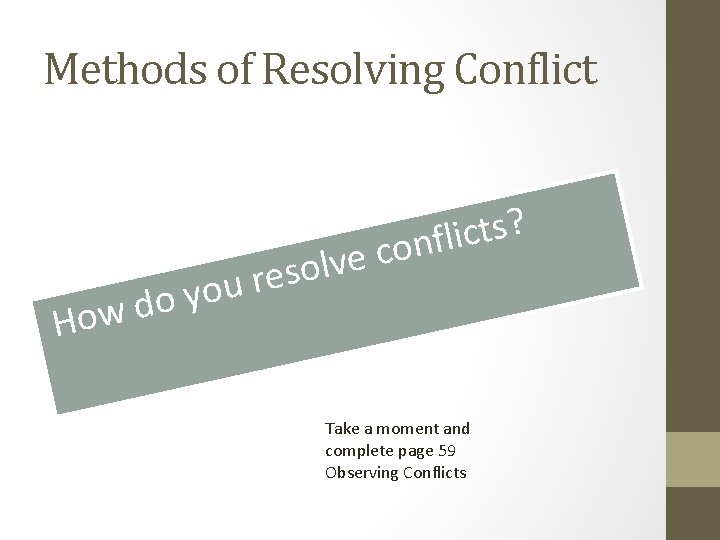 Methods of Resolving Conflict How e v l o s e r u o