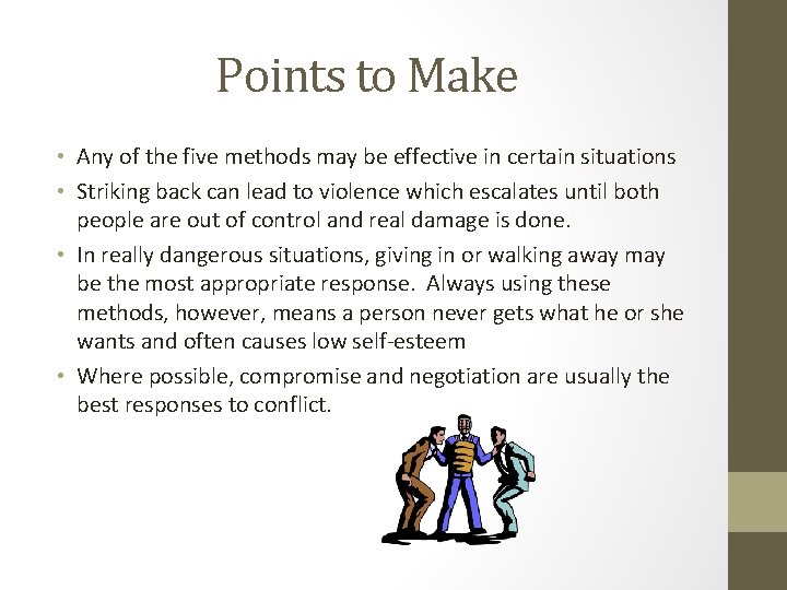 Points to Make • Any of the five methods may be effective in certain