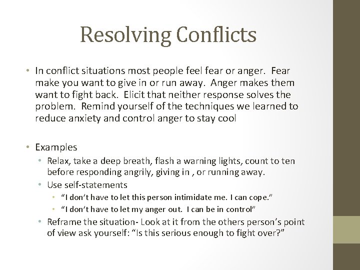 Resolving Conflicts • In conflict situations most people feel fear or anger. Fear make