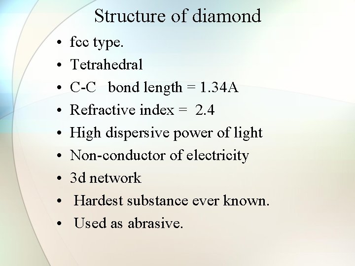 Structure of diamond • • • fcc type. Tetrahedral C-C bond length = 1.