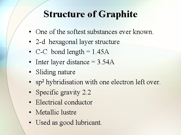 Structure of Graphite • • • One of the softest substances ever known. 2