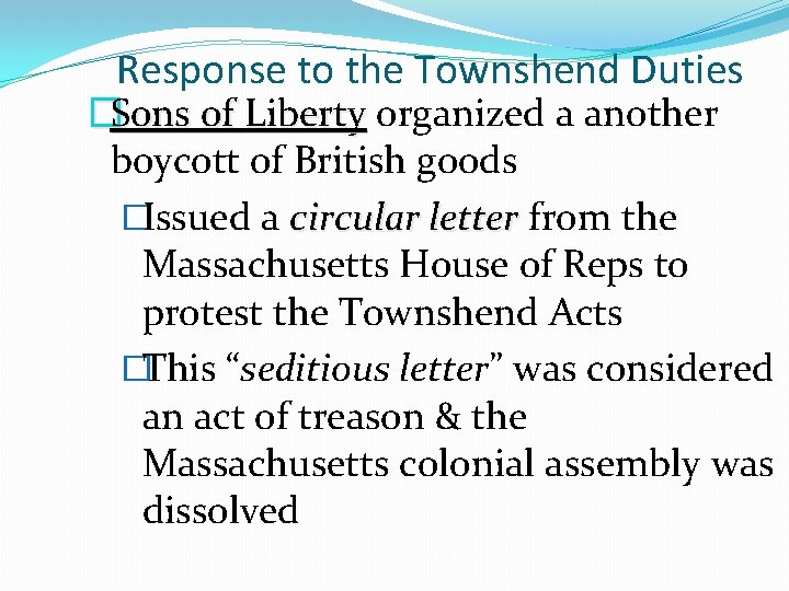 Response to the Townshend Duties �Sons of Liberty organized a another boycott of British