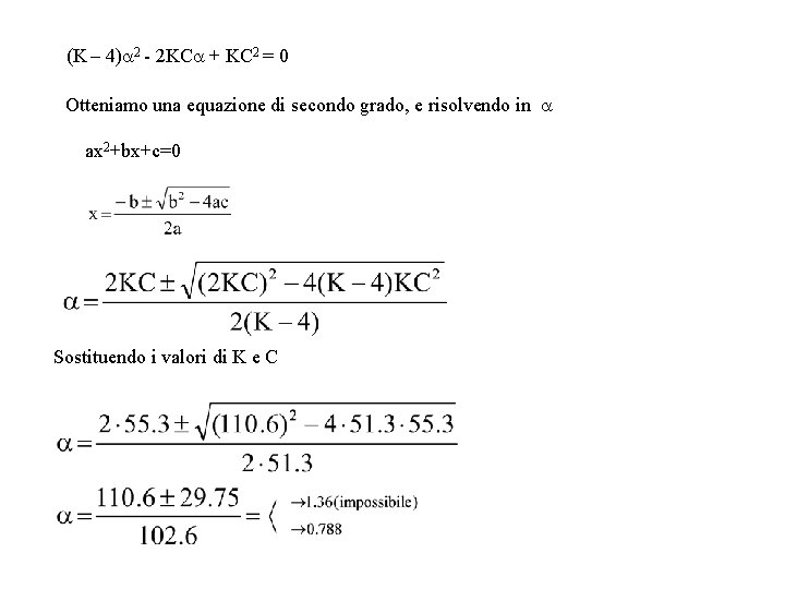 (K – 4) 2 - 2 KC + KC 2 = 0 Otteniamo una