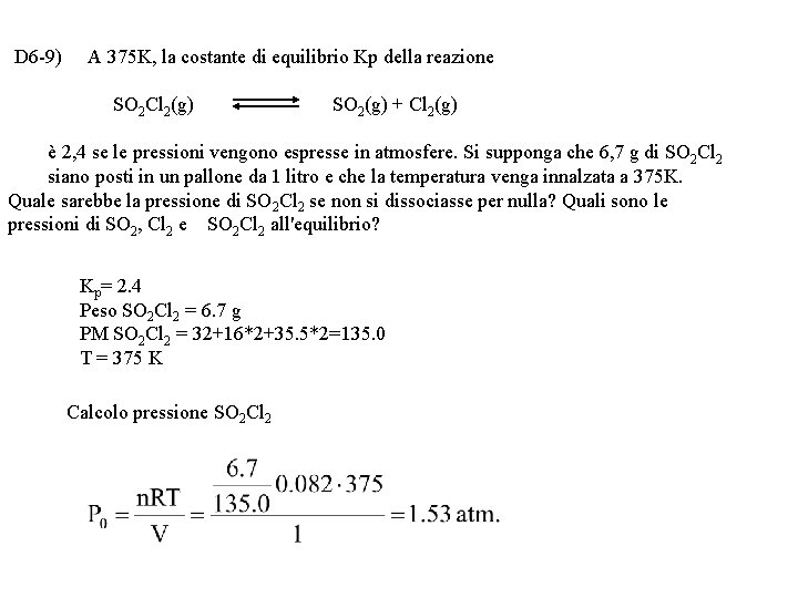 D 6 -9) A 375 K, la costante di equilibrio Kp della reazione SO