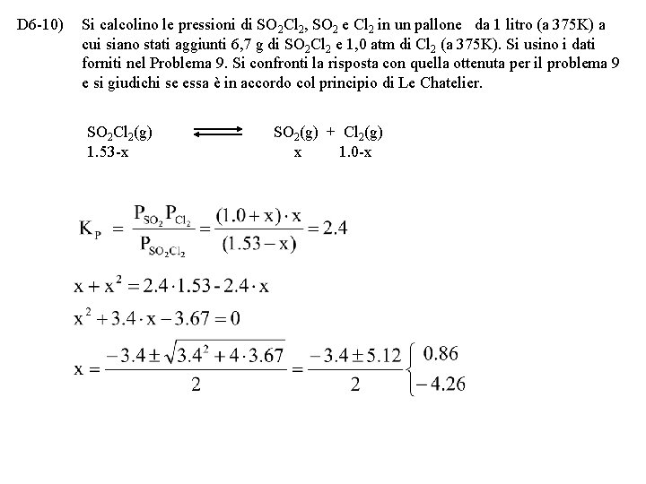 D 6 -10) Si calcolino le pressioni di SO 2 Cl 2, SO 2