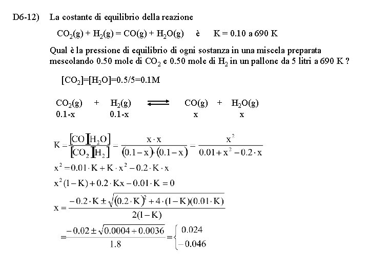 D 6 -12) La costante di equilibrio della reazione CO 2(g) + H 2(g)