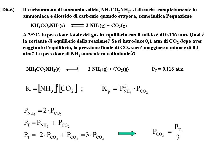 D 6 -6) Il carbammato di ammonio solido, NH 4 CO 2 NH 2,