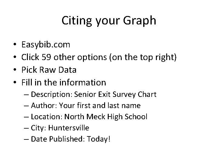 Citing your Graph • • Easybib. com Click 59 other options (on the top