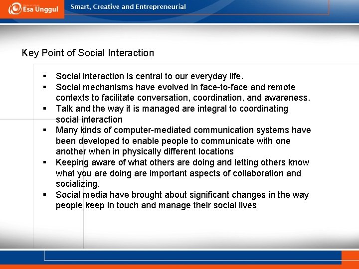 Key Point of Social Interaction § § § Social interaction is central to our