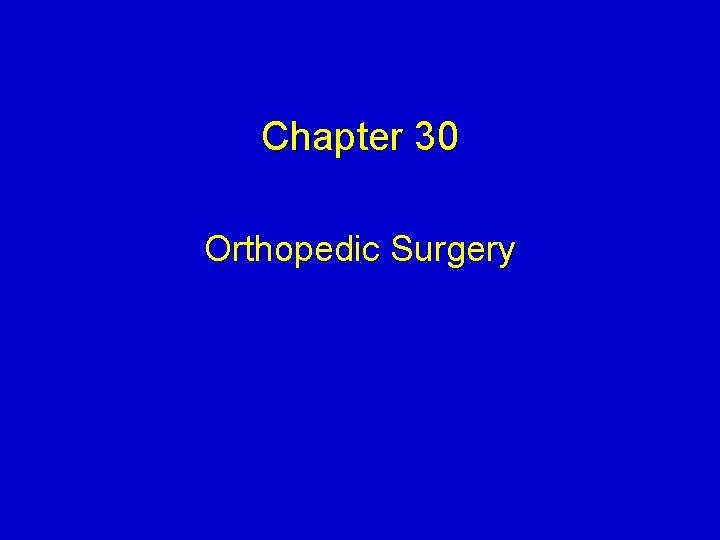 Chapter 30 Orthopedic Surgery 