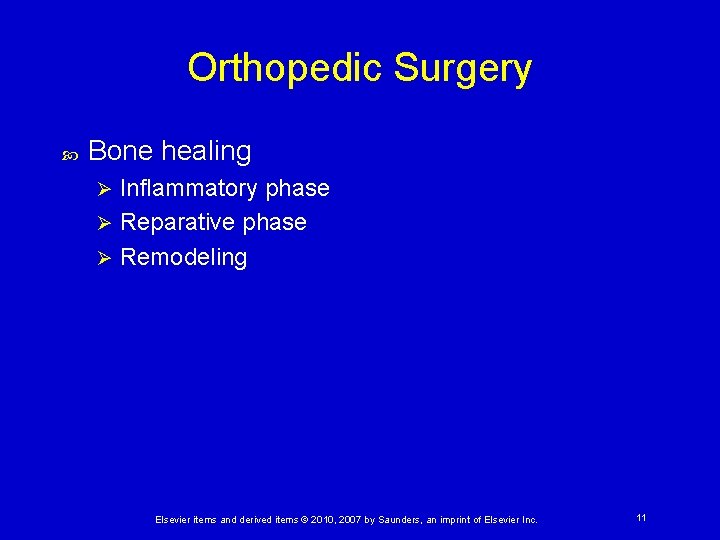 Orthopedic Surgery Bone healing Inflammatory phase Ø Reparative phase Ø Remodeling Ø Elsevier items