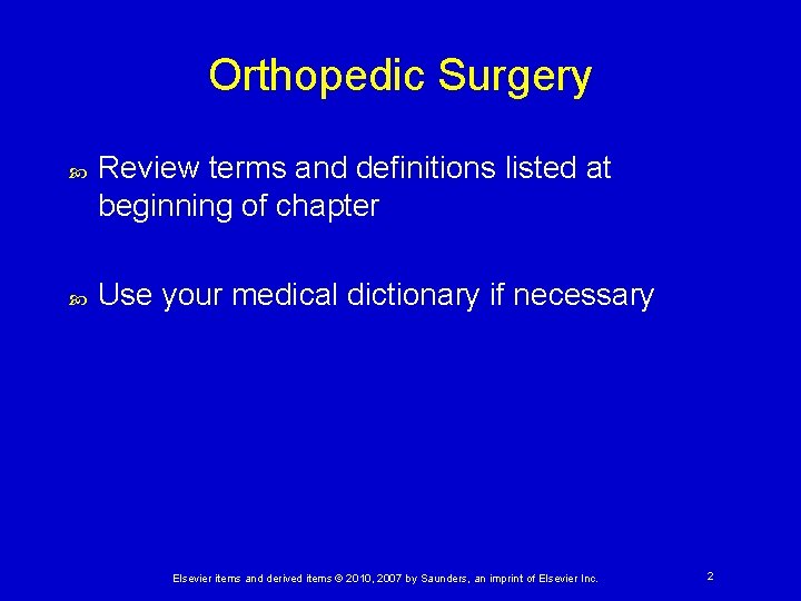 Orthopedic Surgery Review terms and definitions listed at beginning of chapter Use your medical