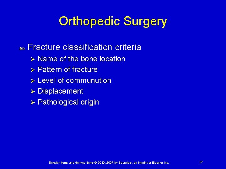 Orthopedic Surgery Fracture classification criteria Name of the bone location Ø Pattern of fracture