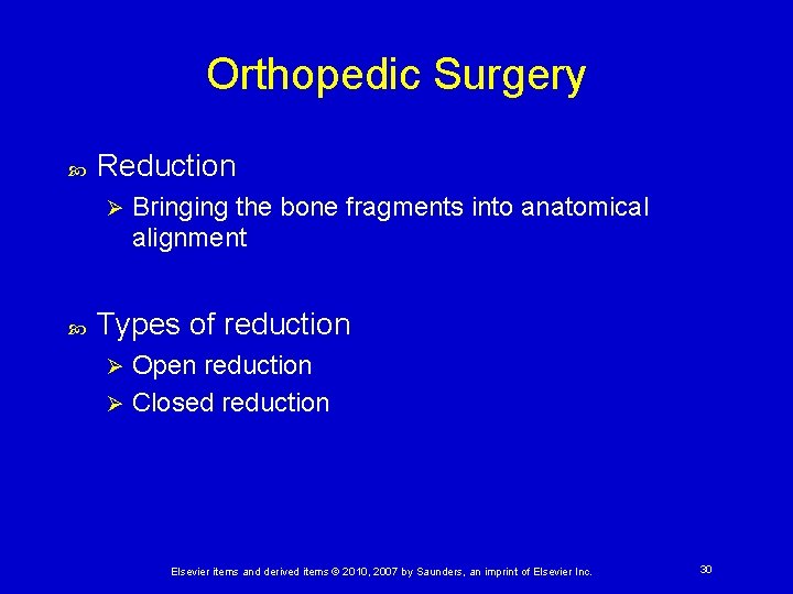 Orthopedic Surgery Reduction Ø Bringing the bone fragments into anatomical alignment Types of reduction