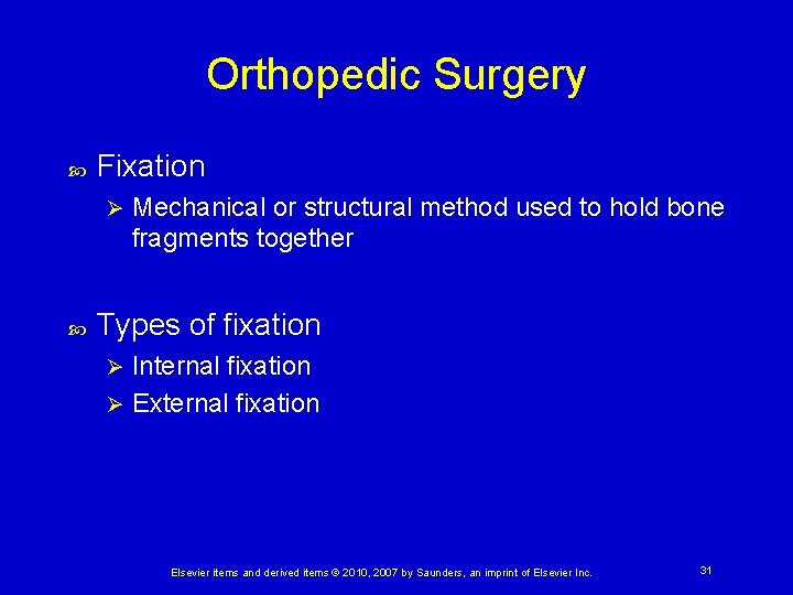 Orthopedic Surgery Fixation Ø Mechanical or structural method used to hold bone fragments together