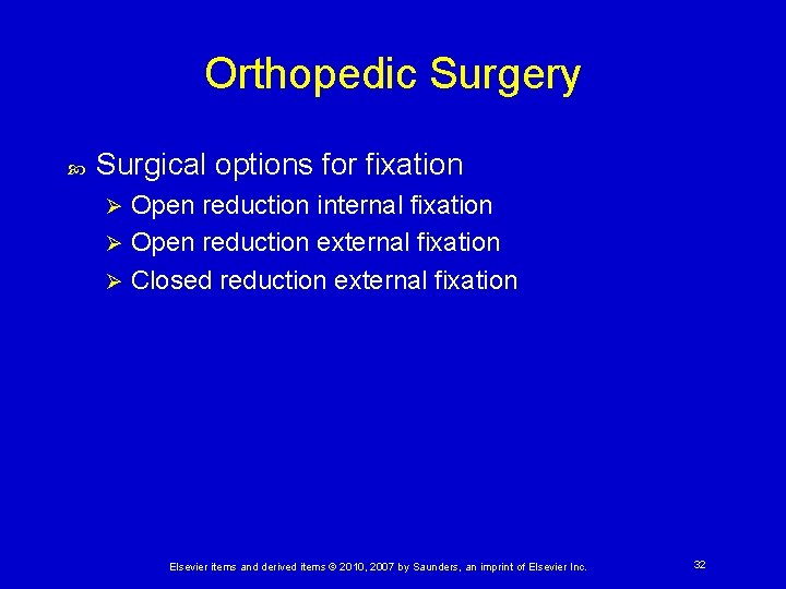Orthopedic Surgery Surgical options for fixation Open reduction internal fixation Ø Open reduction external