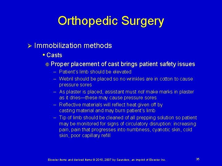 Orthopedic Surgery Ø Immobilization methods • Casts Proper placement of cast brings patient safety