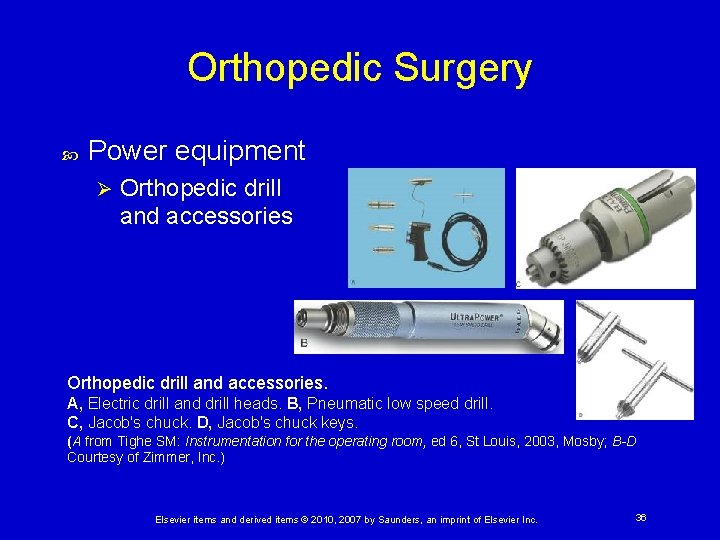 Orthopedic Surgery Power equipment Ø Orthopedic drill and accessories. A, Electric drill and drill