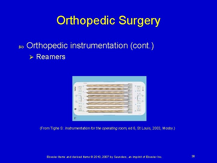 Orthopedic Surgery Orthopedic instrumentation (cont. ) Ø Reamers (From Tighe S: Instrumentation for the