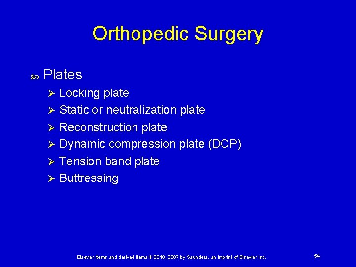Orthopedic Surgery Plates Locking plate Ø Static or neutralization plate Ø Reconstruction plate Ø
